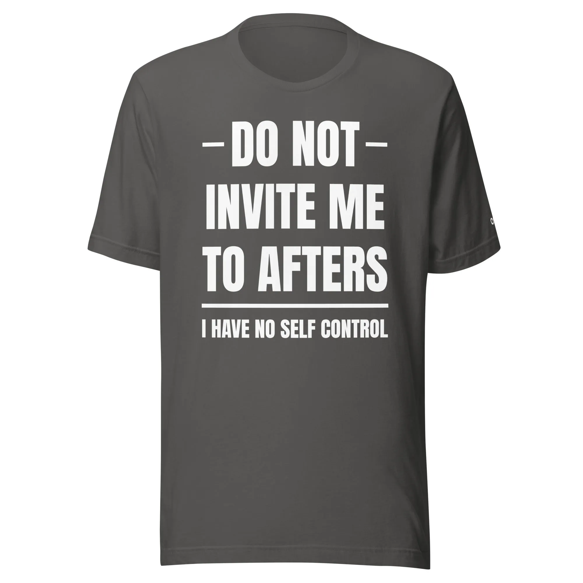 Do Not Invite Me To Afters T-Shirt