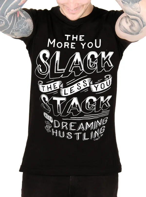 Men's The More You Slack Tee